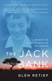 The Jack Bank (A Memoir of a South African Childhood) by Glen Retief, 9781250002747