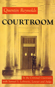 Courtroom (The Story Of Samuel S. Leibowitz) by Quentin Reynolds, 9780374527426