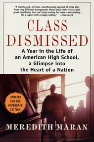Class Dismissed (A Year in the Life of an American High School, A Glimpse into the Heart of a Nation) by Meredith Maran, 9780312283094