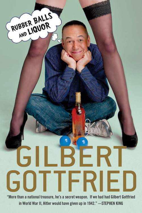 Rubber Balls and Liquor by Gilbert Gottfried, 9781250006974