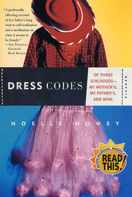 Dress Codes (Of Three Girlhoods--My Mother's, My Father's, and Mine) by Noelle Howey, 9780312422202