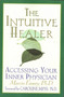 The Intuitive Healer (Accessing Your Inner Physician) by Marcia Emery, Ph.D., Caroline Myss, Ph.D., 9780312263430