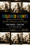 Colored Lights (Forty Years of Words and Music, Show Biz, Collaboration, and All That Jazz) by John Kander, Fred Ebb, Greg Lawrence, Harold Prince, Liza Minnelli, 9780571211692