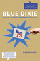 Blue Dixie (Awakening the South's Democratic Majority) by Bob Moser, 9780805090147