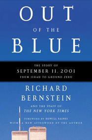 Out of the Blue (The Story of September 11, 2001, from Jihad to Ground Zero) by Richard Bernstein, The New York Times, 9780805074109