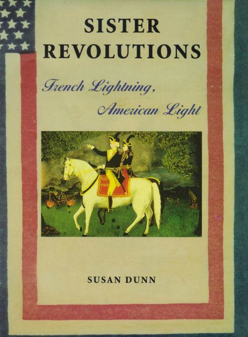 Sister Revolutions (French Lightning, American Light) by Susan Dunn, 9780571199891