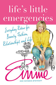 Life's Little Emergencies (Everyday Rescue for Beauty, Fashion, Relationships, and Life) by Emme Aronson, Natasha Stoynoff, 9780312327477