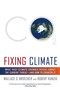Fixing Climate (What Past Climate Changes Reveal About the Current Threat--and How to Counter It) by Wallace S. Broecker, Robert Kunzig, 9780809045020