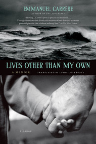 Lives Other Than My Own (A Memoir) by Emmanuel Carrère, Linda Coverdale, 9781250013774
