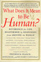 What Does It Mean to Be Human? (Reverence for Life Reaffirmed by Responses from Around the World) by Frederick Franck, Janis Roze, Richard Connolly, 9780312271015