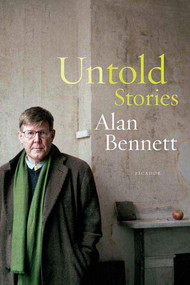 Untold Stories by Alan Bennett, 9780312426620