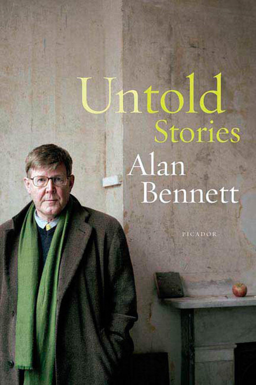 Untold Stories by Alan Bennett, 9780312426620