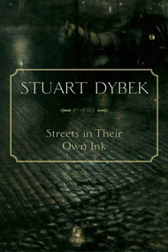 Streets in Their Own Ink (Poems) by Stuart Dybek, 9780374529918