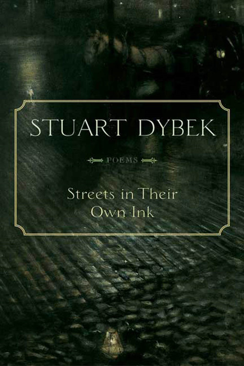 Streets in Their Own Ink (Poems) by Stuart Dybek, 9780374529918