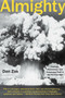 Almighty (Courage, Resistance, and Existential Peril in the Nuclear Age) by Dan Zak, 9780735212312