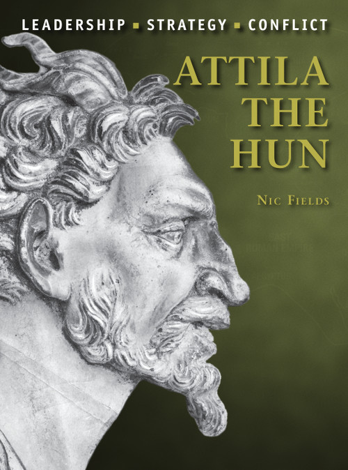 Attila the Hun by Nic Fields, Steve Noon, 9781472808875