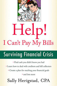 Help! I Can't Pay My Bills (Surviving a Financial Crisis) by Sally Herigstad, CPA, 9780312359287