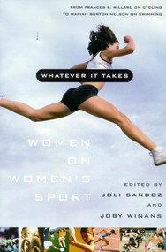 Whatever It Takes (Women on Women's Sport) by Joli Sandoz, Joby Winans, 9780374525972