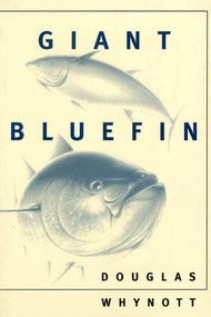 Giant Bluefin by Douglas Whynott, 9780865474970