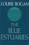 The Blue Estuaries (Poems: 1923-1968) by Louise Bogan, 9780374524616