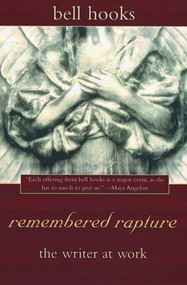 remembered rapture (the writer at work) by bell hooks, 9780805059106