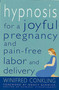 Hypnosis for a Joyful Pregnancy and Pain-Free Labor and Delivery by Winifred Conkling, Nancy Barwick, 9780312270230