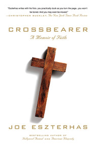 Crossbearer (A Memoir of Faith) by Joe Eszterhas, 9780312587581