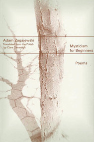 Mysticism for Beginners (Poems) by Adam Zagajewski, Clare Cavanagh, 9780374526870