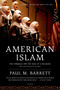American Islam (The Struggle for the Soul of a Religion) by Paul M. Barrett, 9780312427450