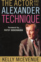 The Actor and the Alexander Technique by Kelly McEvenue, Patsy Rodenburg, 9780312295158