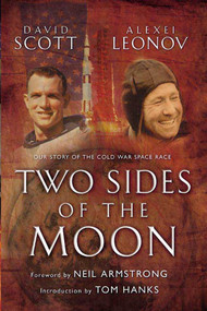 Two Sides of the Moon (Our Story of the Cold War Space Race) by Alexei Leonov, David Scott, Neil Armstrong, Tom Hanks, 9780312308667