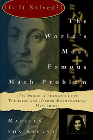 The World's Most Famous Math Problem (The Proof of Fermat's Last Theorem and Other Mathematical Mysteries) by Marilyn vos Savant, 9780312106577