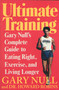 Ultimate Training (Gary's Null's Complete Guide to Eating Right, Exercise, and Living Longer) by Dr. Gary Null, Ph.D., Howard Robins, M.D., 9780312087968
