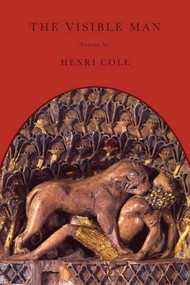 The Visible Man (Poems) by Henri Cole, 9780374284480