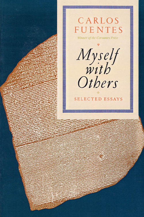 Myself with Others (Selected Essays) by Carlos Fuentes, 9780374522377