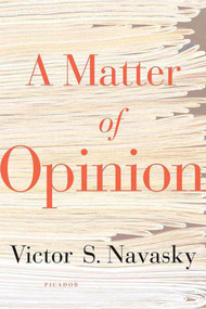 A Matter of Opinion - 9780312425548 by Victor S. Navasky, 9780312425548