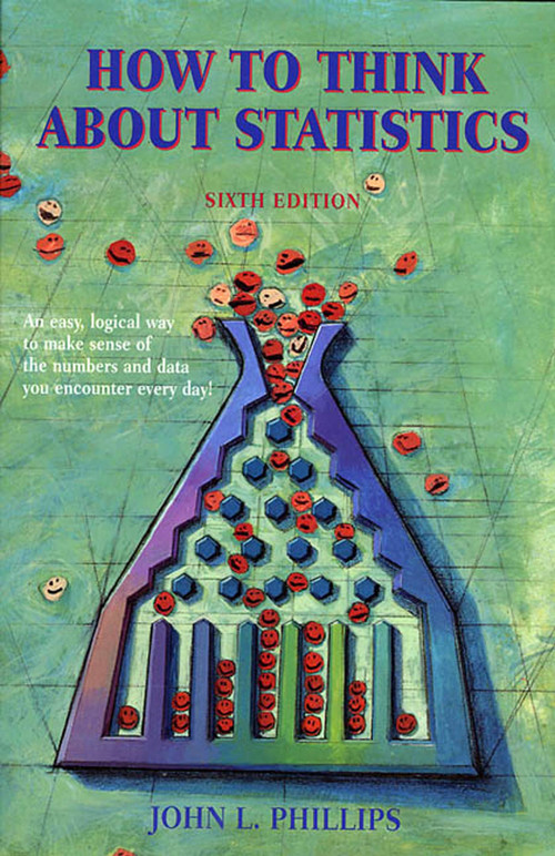 How to Think About Statistics (Sixth Edition) by John Phillips, 9780805072556