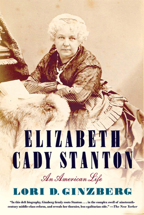 Elizabeth Cady Stanton (An American Life) by Lori D. Ginzberg, 9780374532390