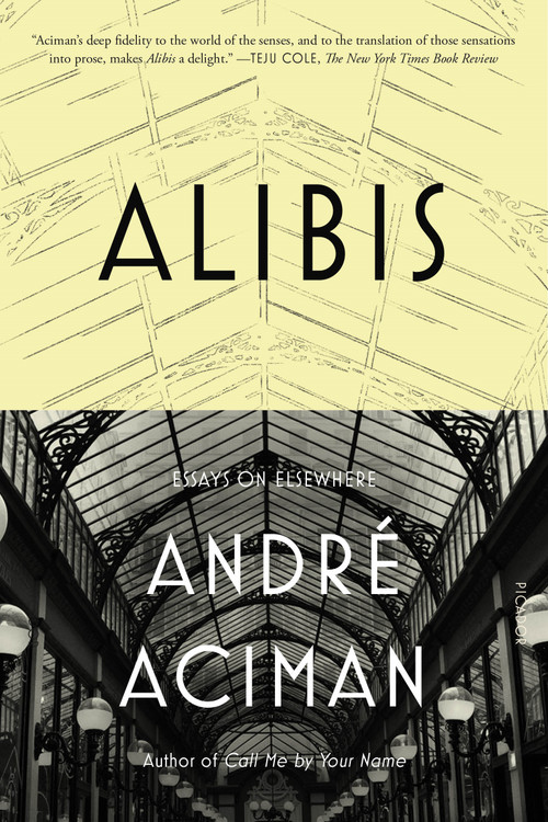 Alibis (Essays on Elsewhere) by André Aciman, 9781250013989