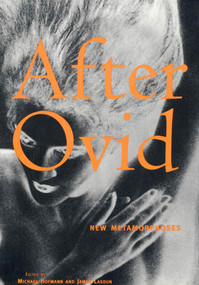 After Ovid (New Metamorphoses) by Michael Hofmann, James Lasdun, 9780374524784