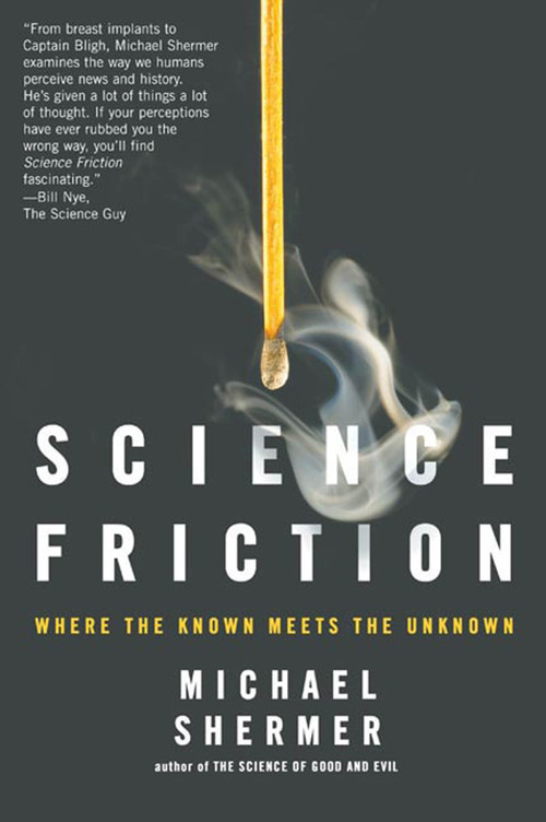 Science Friction (Where the Known Meets the Unknown) by Michael Shermer, 9780805079142