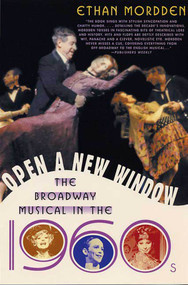 Open a New Window (The Broadway Musical in the 1960s) by Ethan Mordden, 9781403960139
