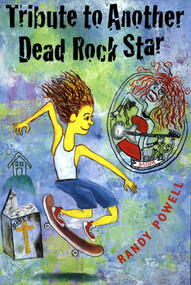 Tribute to Another Dead Rock Star by Randy Powell, 9780374479688