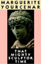 That Mighty Sculptor, Time by Marguerite Yourcenar, Walter Kaiser, 9780374523756