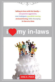 I Heart My In-Laws by Dina Koutas Poch, 9780805082791