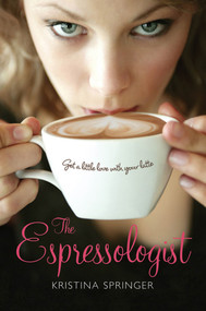 The Espressologist by Kristina Springer, 9780312659233