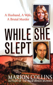 While She Slept (A Husband, a Wife, a Brutal Murder) by Marion Collins, 9781250001689
