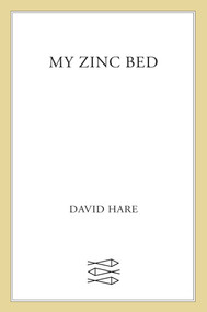 My Zinc Bed (A Play) by David Hare, 9780571205745