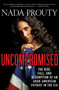 Uncompromised: The Rise, Fall, and Redemption of an Arab-American Patriot in the CIA by Nada Prouty, 9780230342002