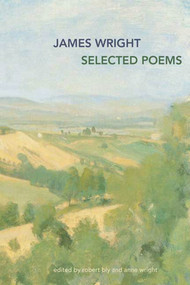 Selected Poems - 9780374529024 by James Wright, Robert Bly, Anne Wright, 9780374529024